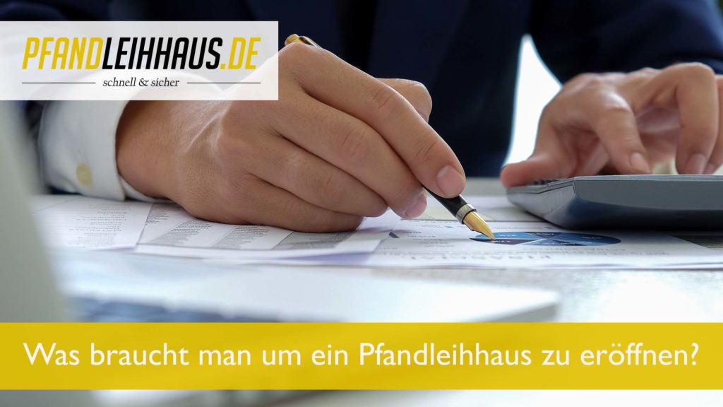 Was braucht man um ein Pfandleihhaus zu eröffnen?