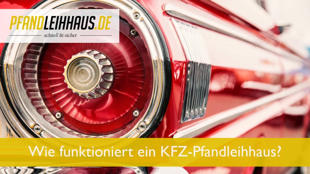 Wie funktioniert ein KFZ-Pfandleihhaus?