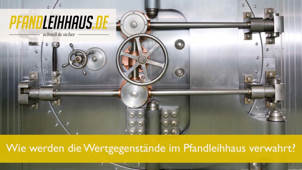 Wie werden die Wertgegenstände im Pfandleihhaus verwahrt?